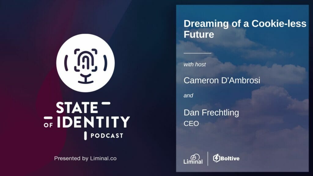 Dreaming of a cookie-less future liminal boltive podcast
