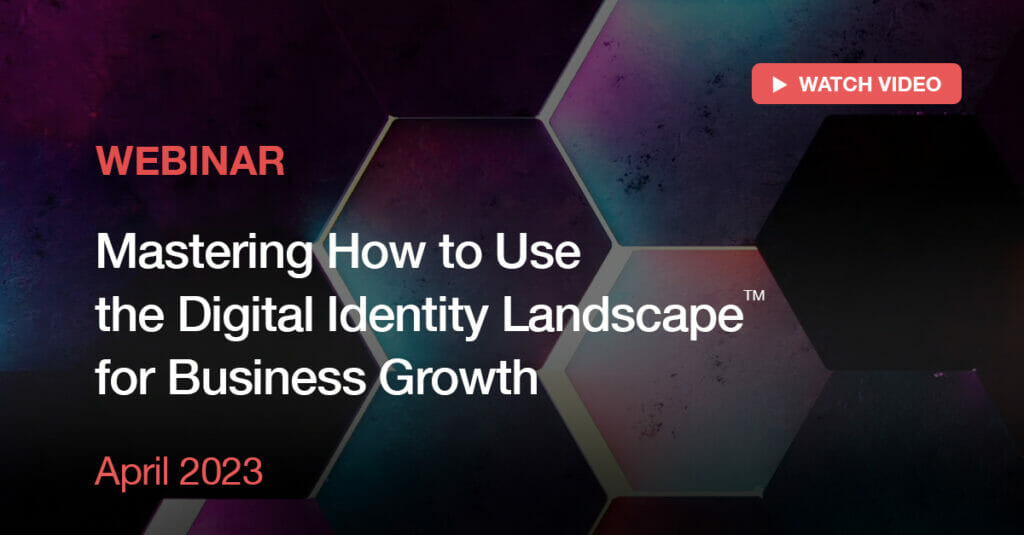 Mastering How to Use the Digital Identity Landscape for Business Growth